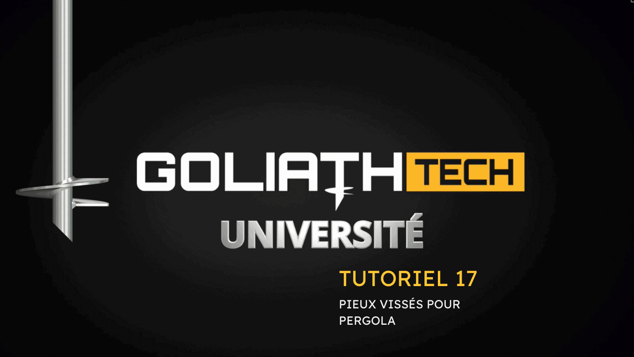 bannière GoliathTech université pieux vissés tutoriel 17 pergola