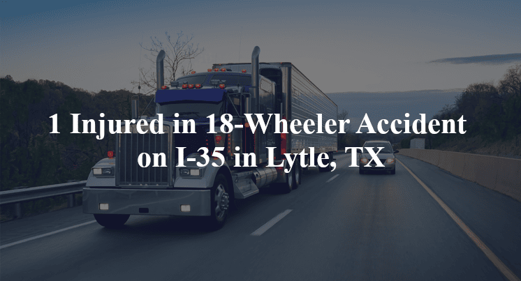 18 wheeler accident lytle tx i 35 mile marker 131