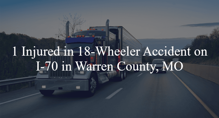 18 wheeler accident i 70 warren county mo