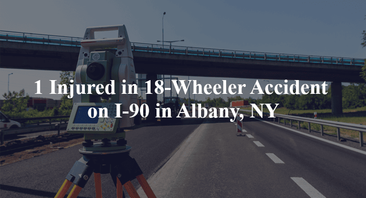 18 wheeler accident albany ny i 90 exit 24