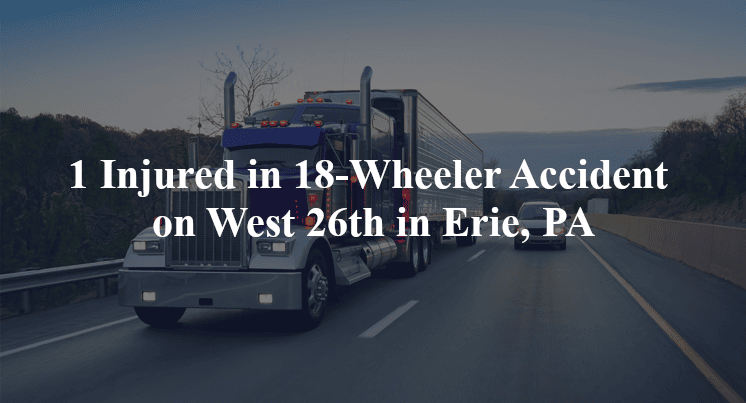 18 wheeler accident erie pa west 26th rudolph ave