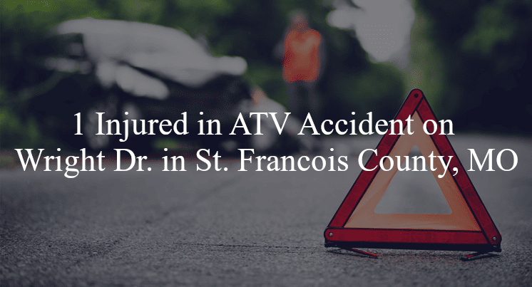 atv accident st francois county mo wright dr hill dr