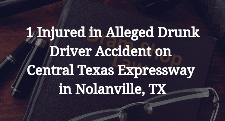1 Injured in Alleged Drunk Driver Accident on Central Texas Expressway in Nolanville, TX