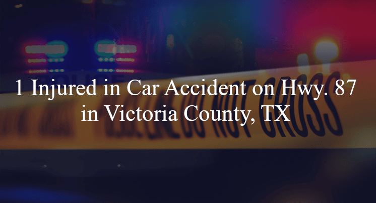 car accident victoria county tx hwy 87