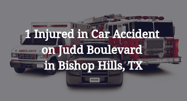 1 Injured in Car Accident on Judd Boulevard in Bishop Hills, TX