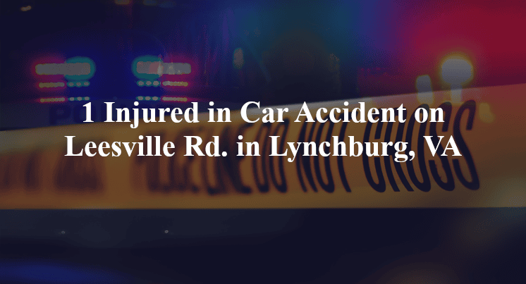 car accident lynchburg va leesville rd simons run