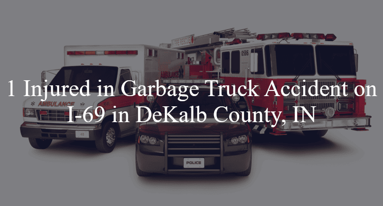 garbage truck accident dekalb county in i 69