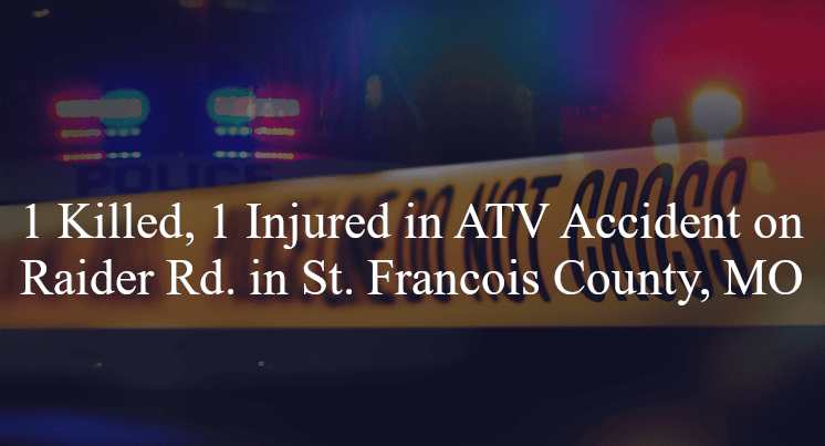 atv accident st francois county mo raider rd vo tech rd