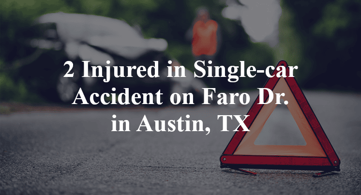 2 Injured in Single-car Accident on Faro Dr. in Austin, TX
