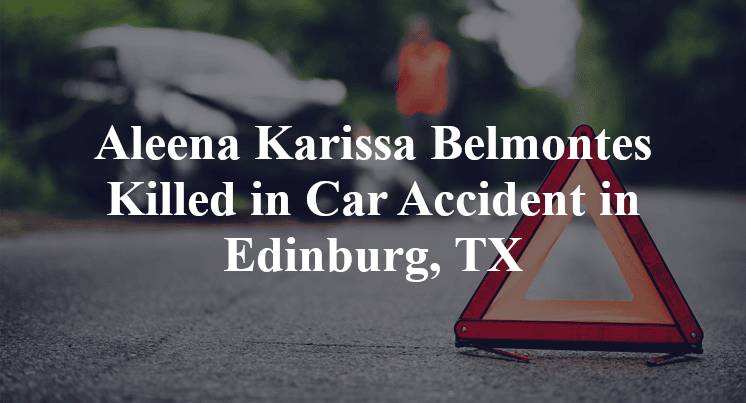 Aleena Karissa Belmontes Killed in Car Accident in Edinburg, TX