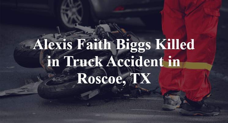 Alexis Faith Biggs Killed in Truck Accident in Roscoe, TX