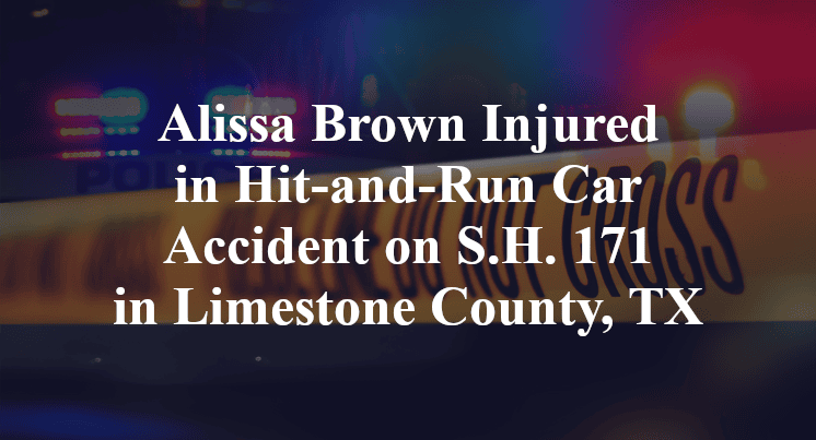 Alissa Brown Injured in Hit-and-Run Car Accident on S.H. 171 in Limestone County, TX