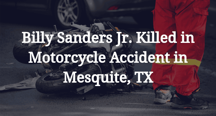 Billy Sanders Jr. Killed in Motorcycle Accident in Mesquite, TX