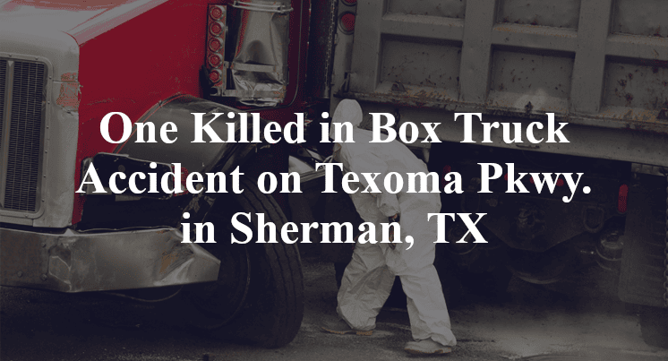 Box Truck Accident on Texoma Pkwy. midway mall fallon Sherman, TX