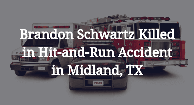 Brandon Schwartz Hit-and-Run Accident in Midland, TX