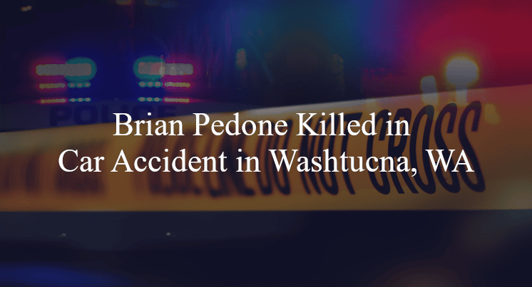 brian pedone car accident washtucna wa