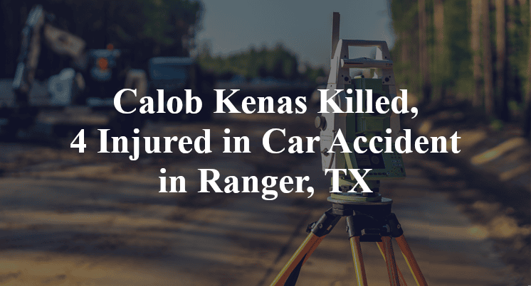 Calob Kenas Killed, 4 Injured in Car Accident in Ranger, TX