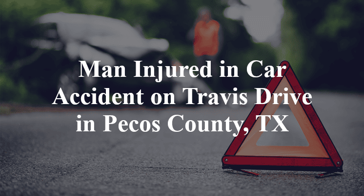 Car Accident on Travis Drive in Pecos County, TX
