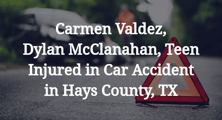 Carmen Valdez, Dylan McClanahan, Car Accident in Hays County, TX