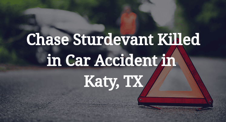 Chase Sturdevant Car Accident in Katy, TX