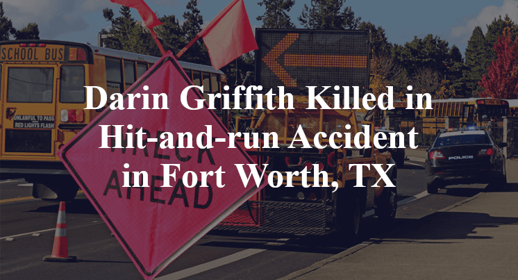 Darin Griffith Killed in Hit-and-run Accident in Fort Worth, TX