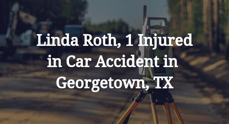 Linda Roth, Car Accident in Georgetown, TX