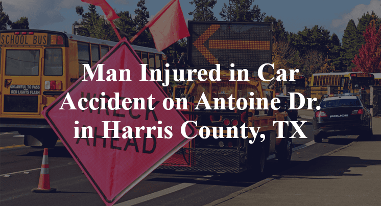 Man Injured in Car Accident on Antoine Dr. in Harris County, TX