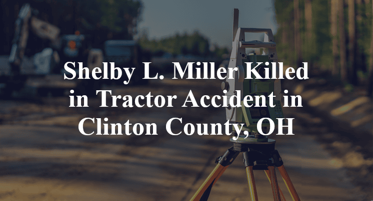 Shelby L. Miller tractor Accident in Clinton County, OH