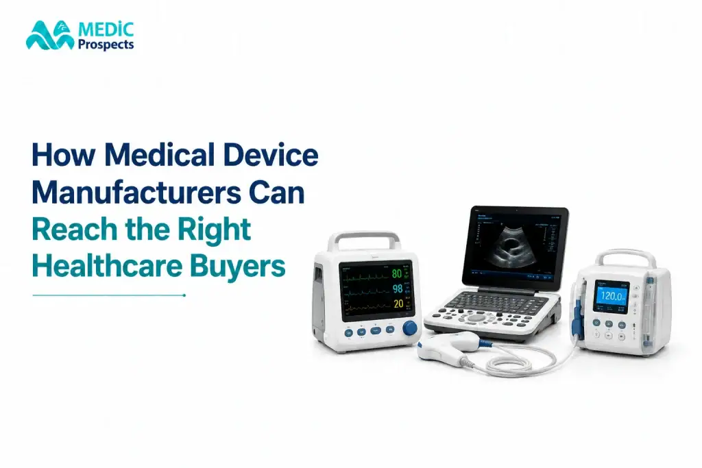 How Medical Device Manufacturers Can Reach the Right Healthcare Buyers