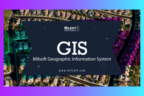  Milsoft Geographic Information Systems (GIS)