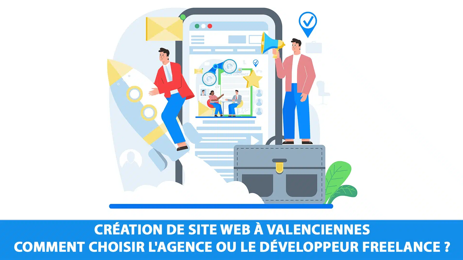 Création de site web à Valenciennes : Comment choisir l’agence Web ou le développeur freelance ?