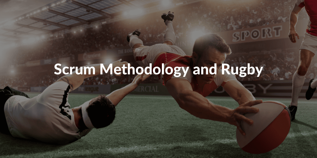 Scrum Methodology and Rugby QRP International