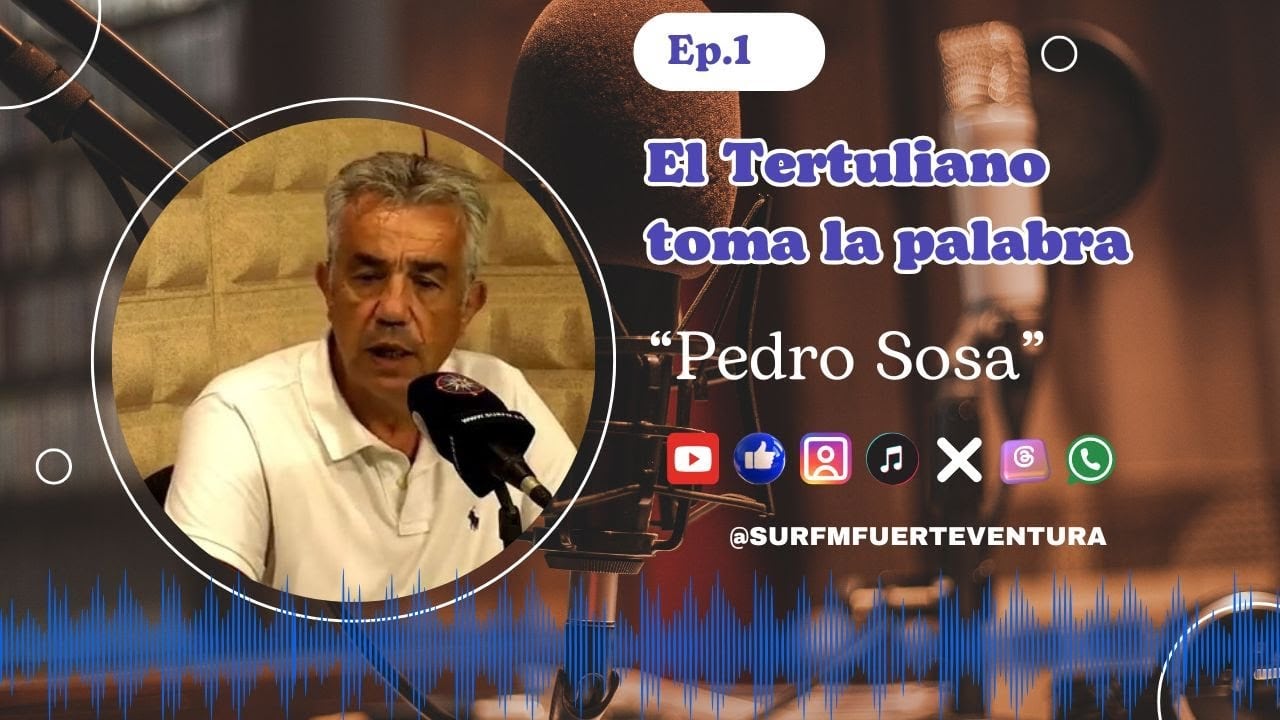 El Tertuliano Toma La Palabra: Pedro Sosa 05/06/25