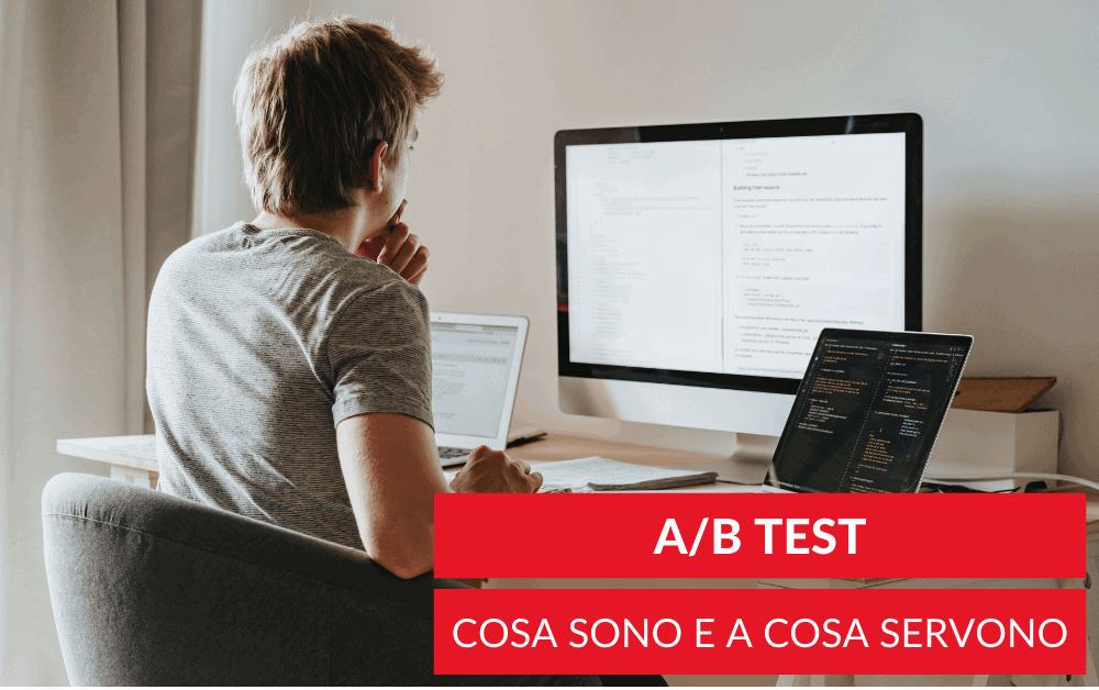 A/B test: cosa sono, come utilizzarli ed esempi di successo