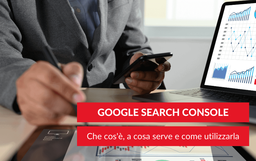 Google Search Console: cos’è, come funziona e guida completa nel 2026