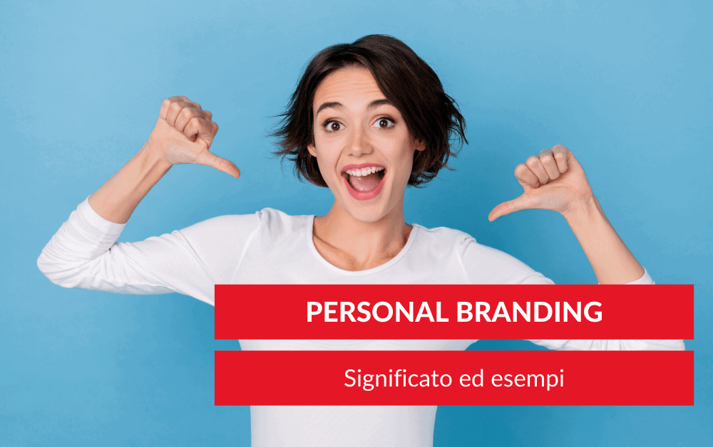Personal Branding: Significato, Esempi e Come Costruirlo