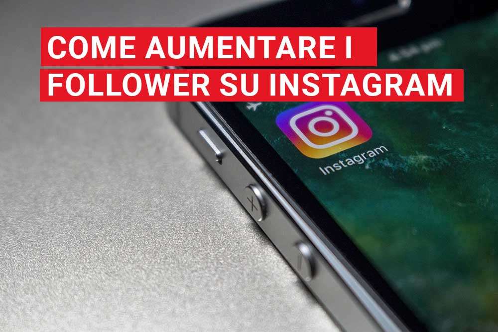 Come Aumentare i Follower su Instagram nel 2026: la Guida Completa