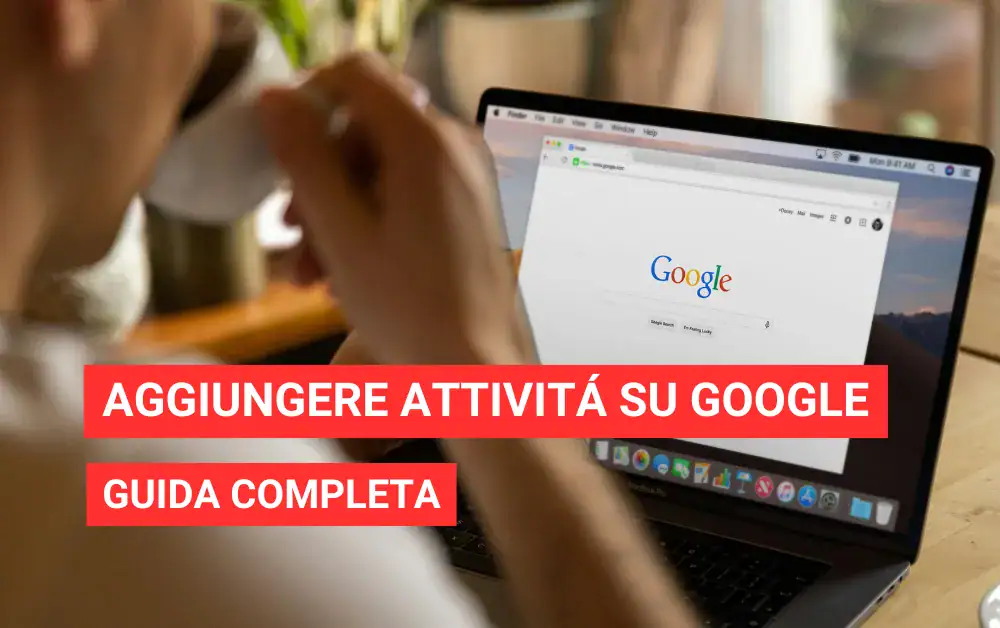 Come aggiungere un'attività su Google nel 2026 | Guida completa ...