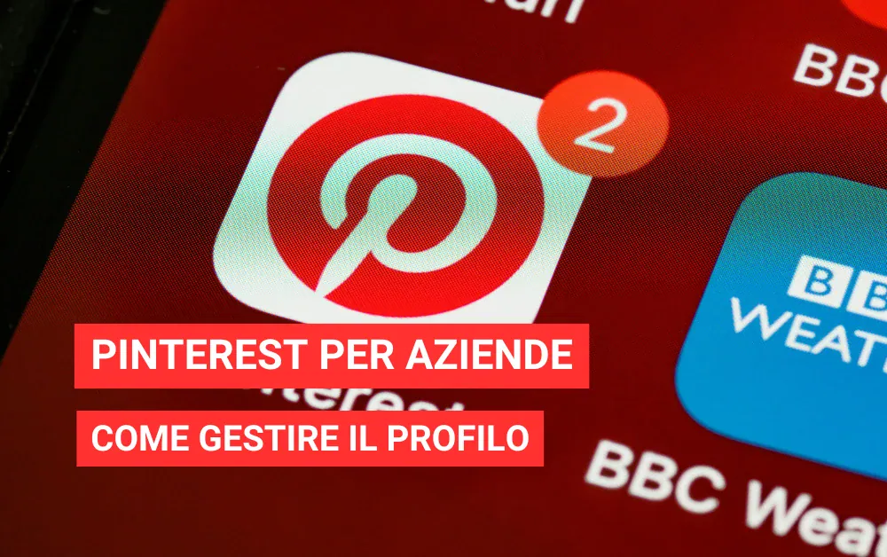 Pinterest per aziende: come gestire il profilo