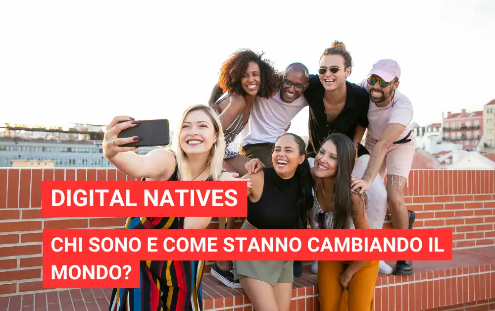 Digital Natives: Chi Sono i Nativi Digitali, Generazioni e Caratteristiche