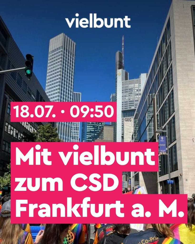 18.07. Mit vielbunt zum CSD Frankfurt