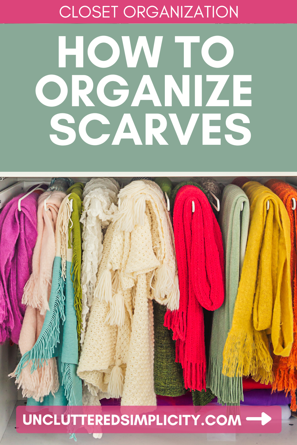 8 Simple and Easy Tips on How to Organize Scarves | Organize & Declutter