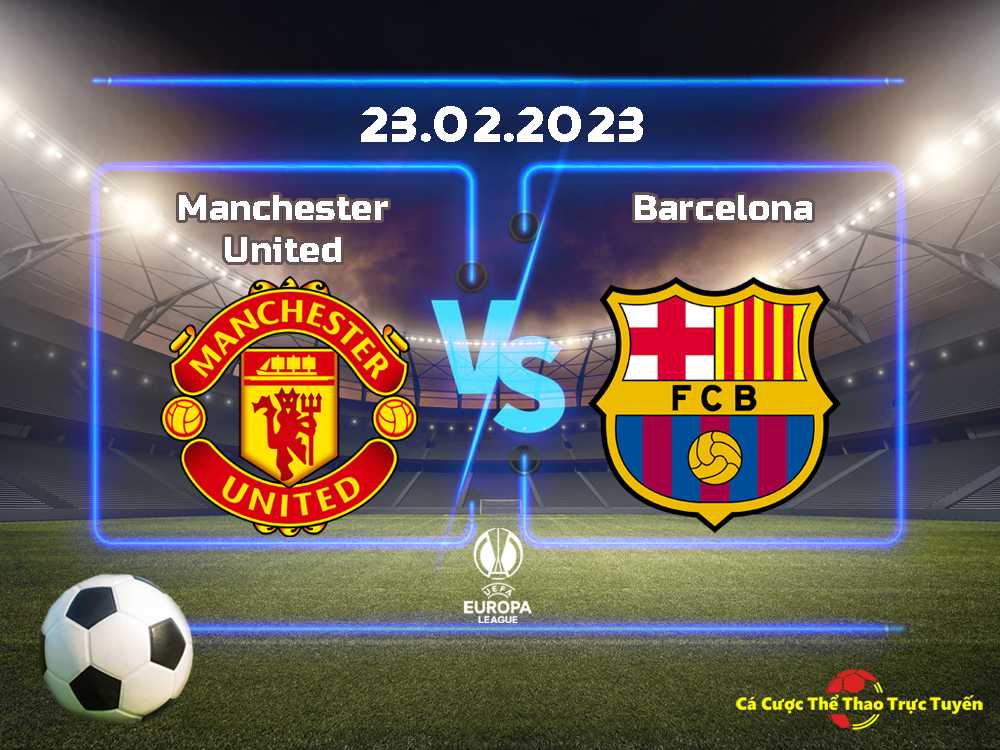 Manchester United và Barcelona