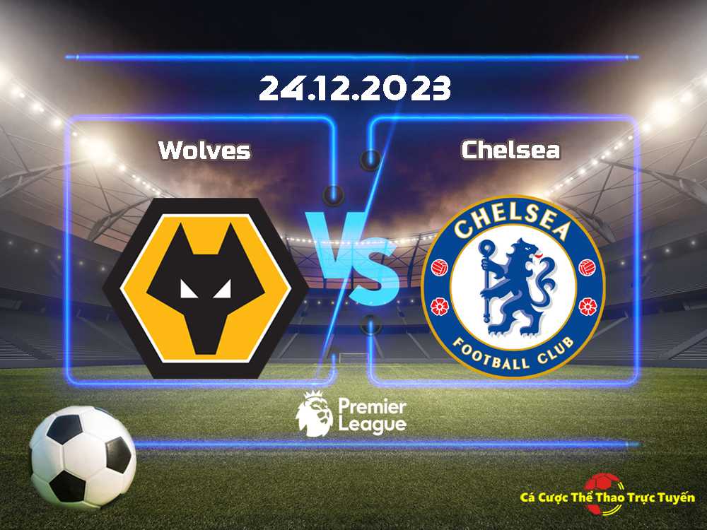 Wolves và Chelsea
