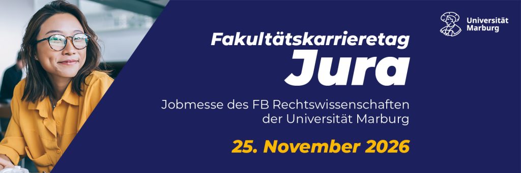 Fakultätskarrieretag Marburg Die Jobmesse des Fachbereichs Rechtswissenschaften im Erwin-Piscator-Ha