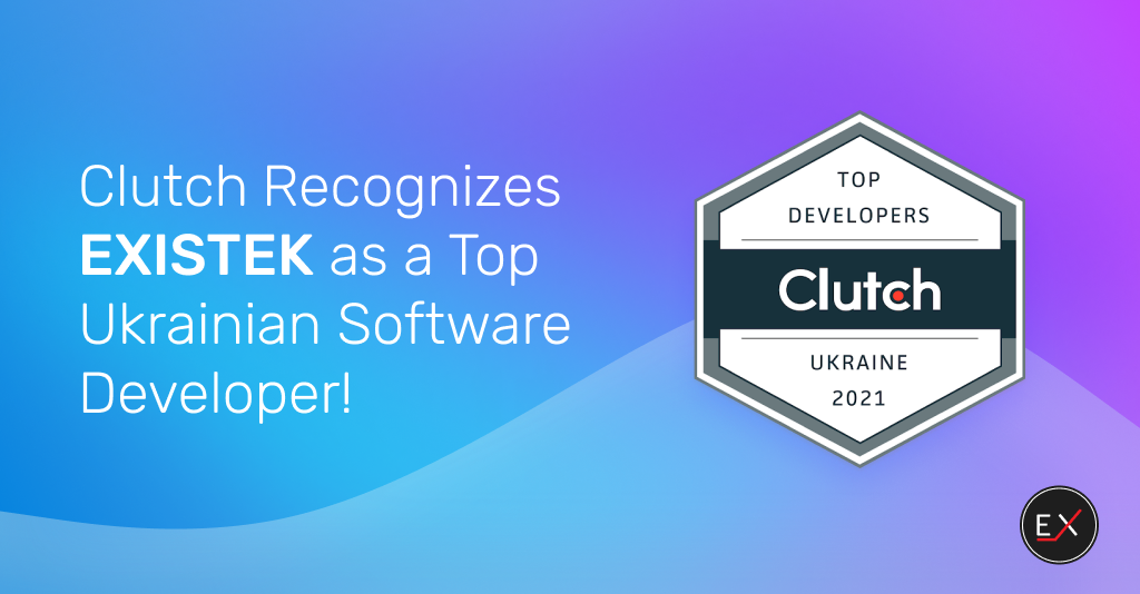Clutch Recognizes EXISTEK as a Top Ukrainian Software Developer!