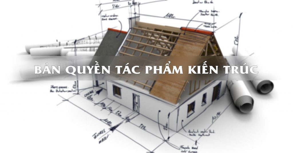 Quyền tác giả tác phẩm kiến trúc Quyền tác giả tác phẩm kiến trúc