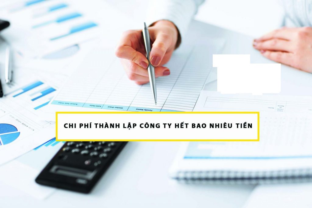 Các loại Chi phí thành lập công ty – doanh nghiệp mất bao nhiêu tiền