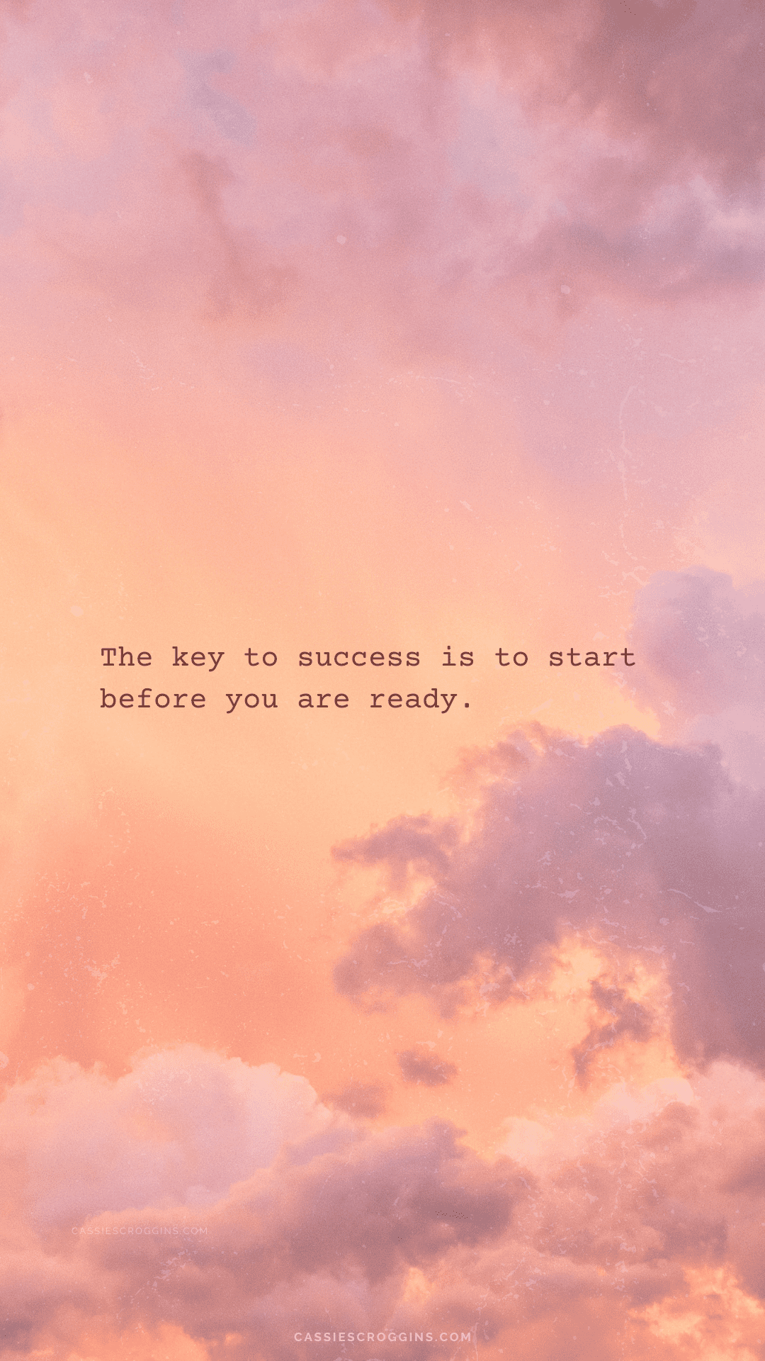 quotes for wallpaper: the key to success is to start before you are ready.
