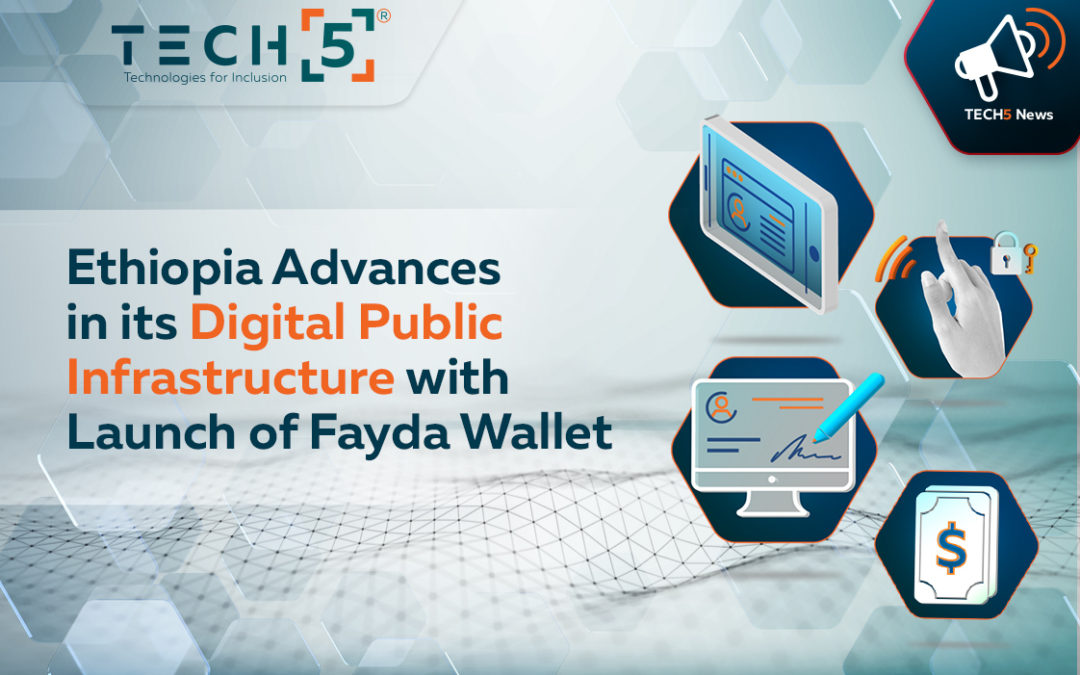 Ethiopia Advances in its Digital Public Infrastructure with Launch of Fayda Wallet